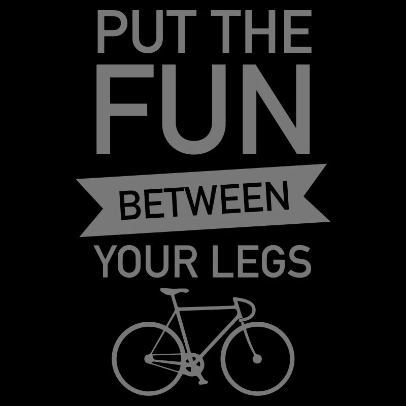 Put The Fun Between Your Legs
