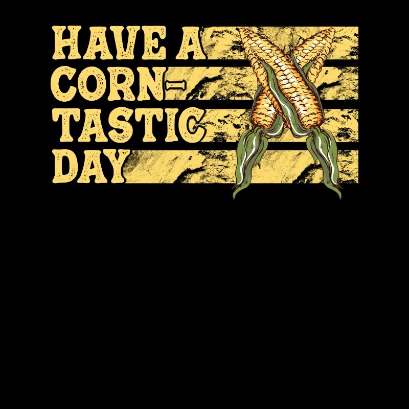 Have a corntastic day