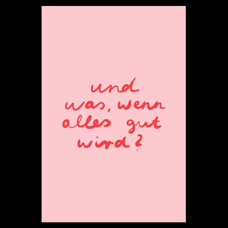 Alles wird gut - rosa rot