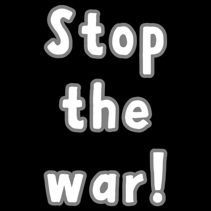 Stop the war.