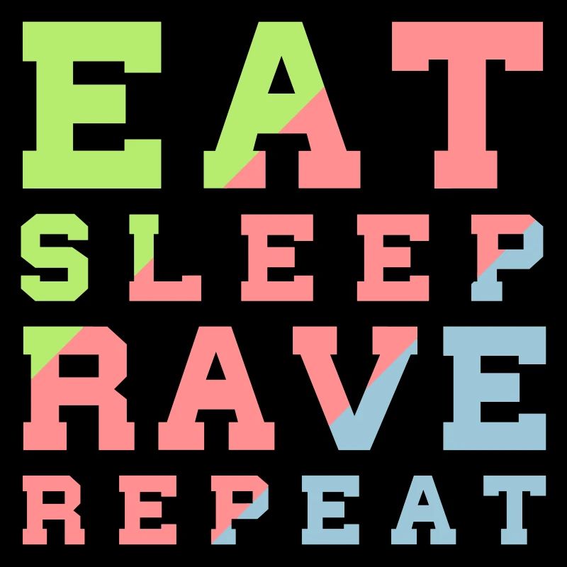 EAT SLEEP RAVE REPEAT
