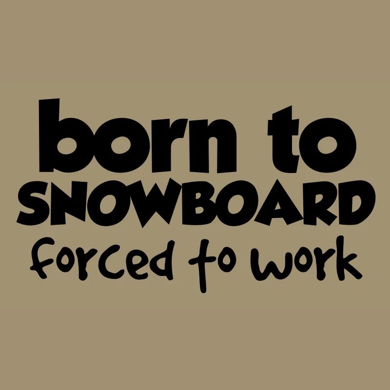 Born to Snowboard, forced to work