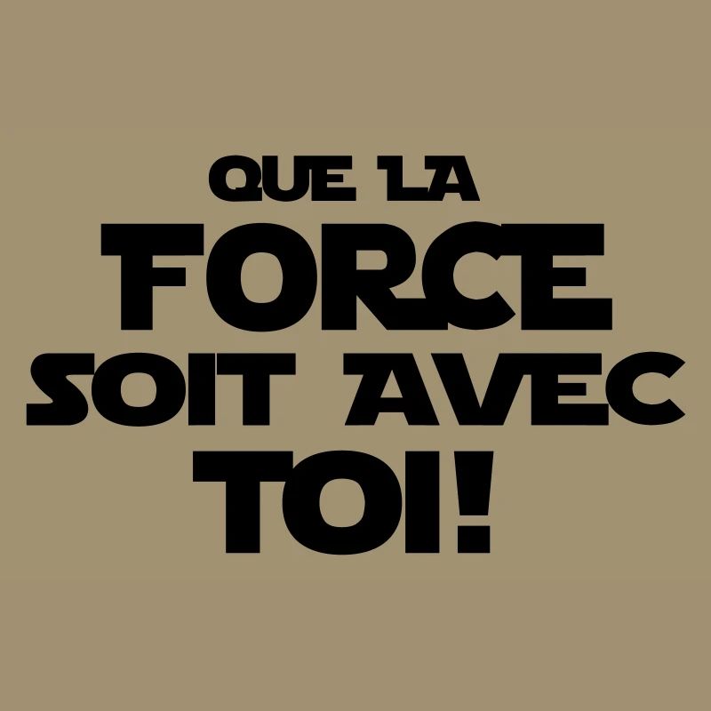 que la force soit avec toi