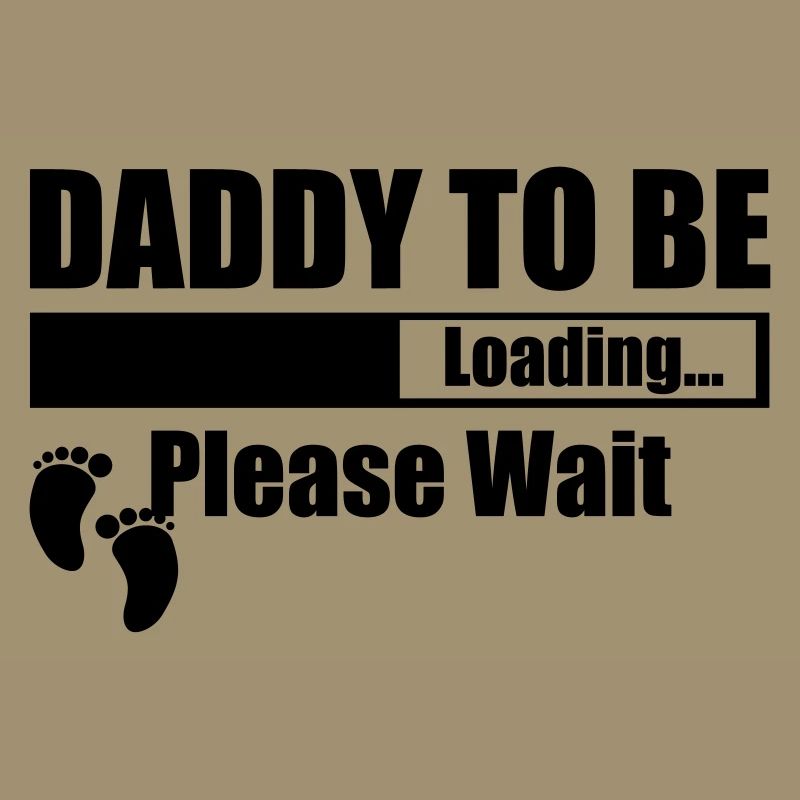 Daddy To Be Loading Please Wait