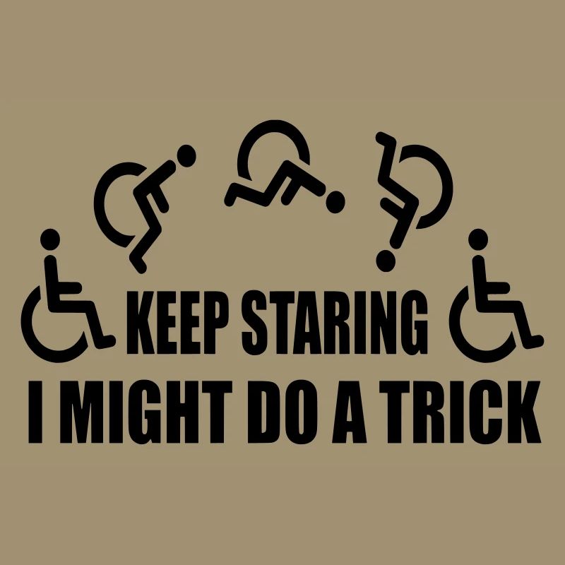 Starr weiter, dann mache ich einen Rollstuhltrick #