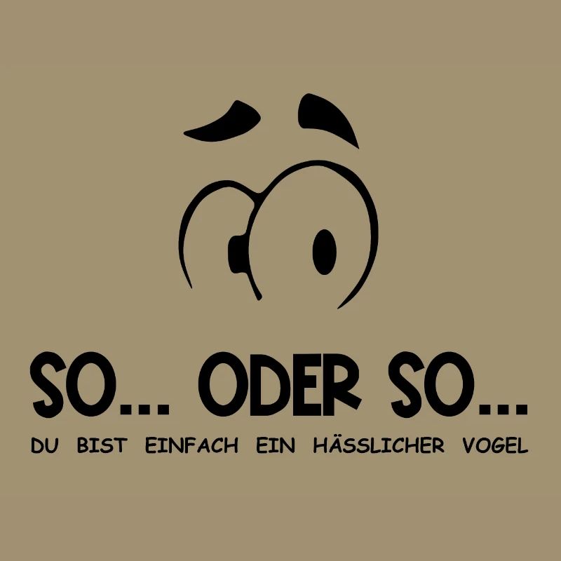 So...Oder So: Hässlicher Vogel - Schwarz