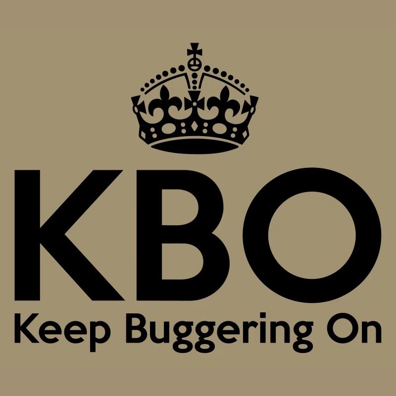 KBO - Keep Buggering on