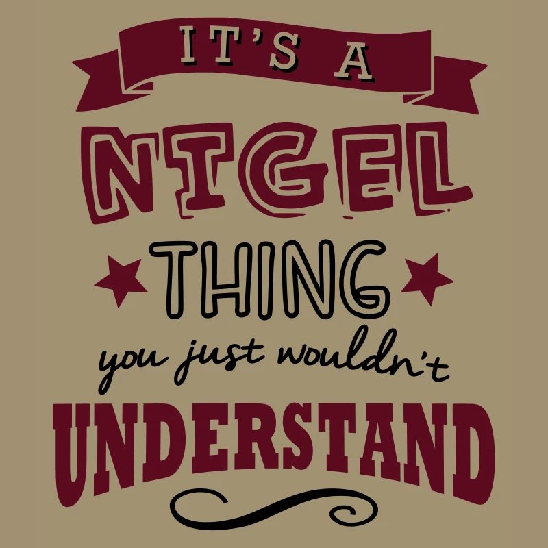 its a nigel name forename thing