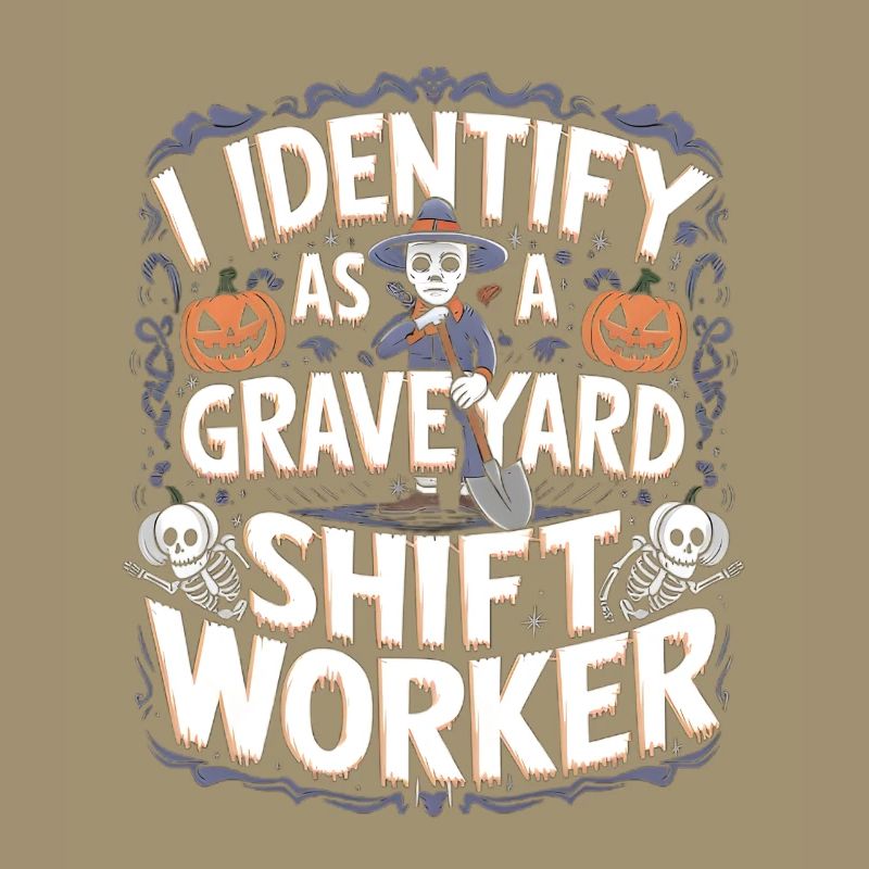 I Identify As A Graveyard Shift Worker