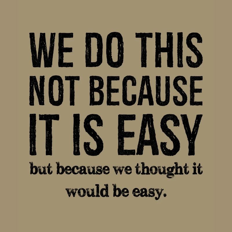 we do this not because it is easy