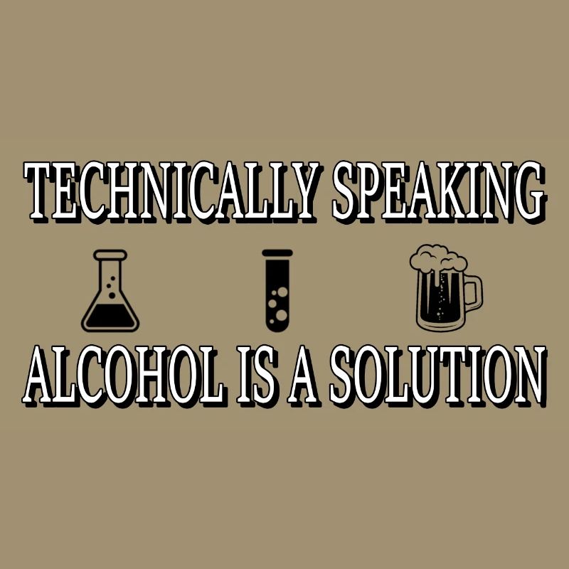 Technically, alcohol is a solution...