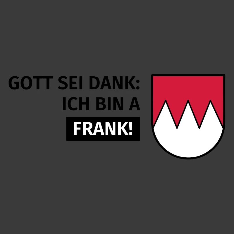 Gott sei Dank ich bin a Frank