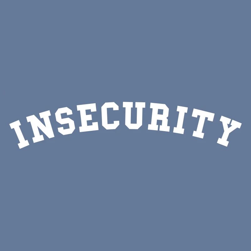 Insecurity