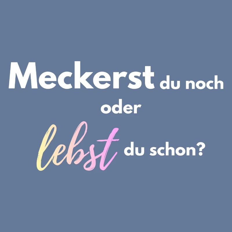 Meckerst_du_noch_oder_lebst_du_schon_-4-