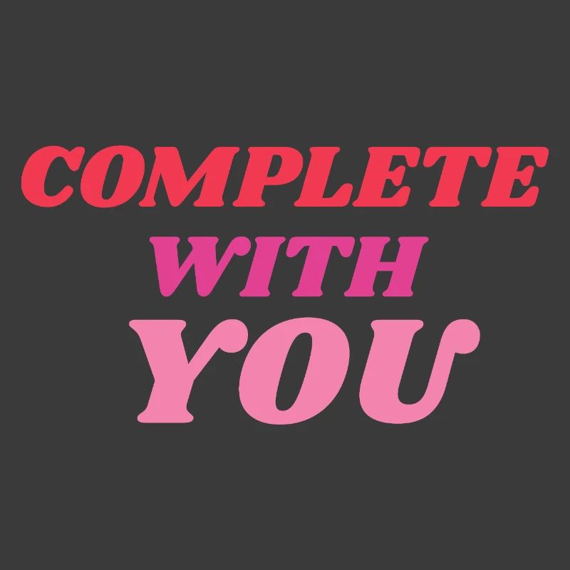 Complete With You Romantic Statement