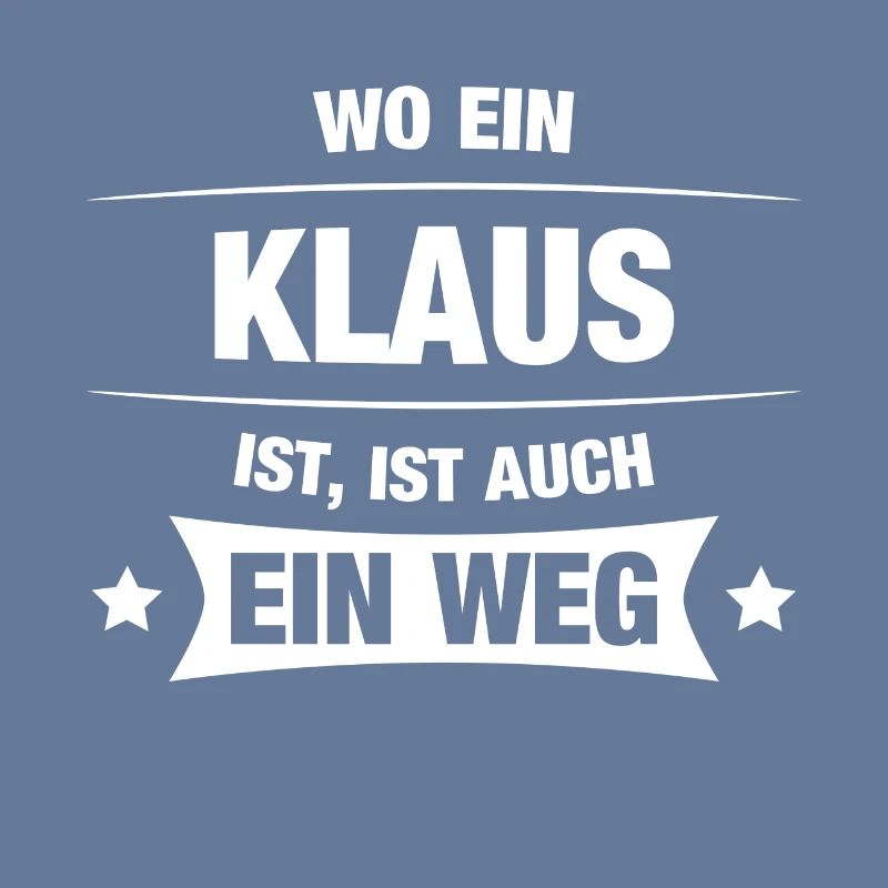 KLAUS Spruch Geschenkidee Geburtstag Witzig Cool