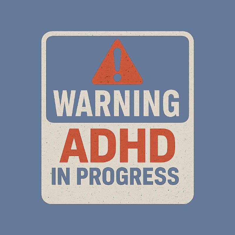 ADHD In Progress Warning
