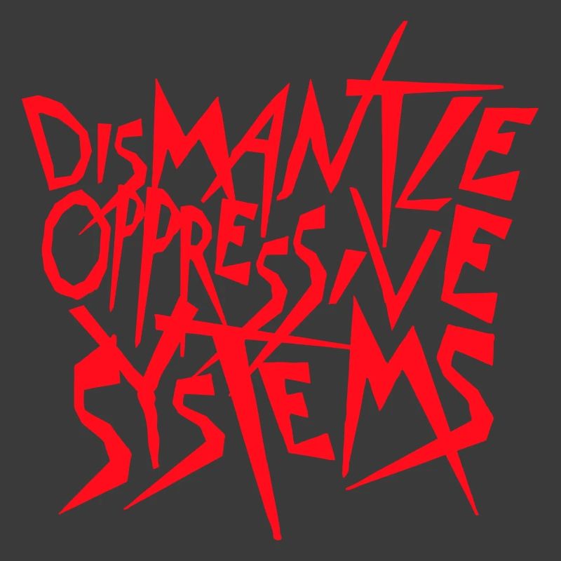 Dismantle Oppressive Systems Activism Statement