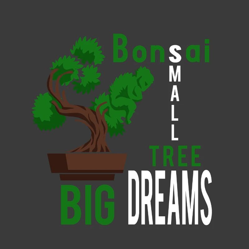 Small Tree Big Dreams-Bonsai Gärtner Geschenk