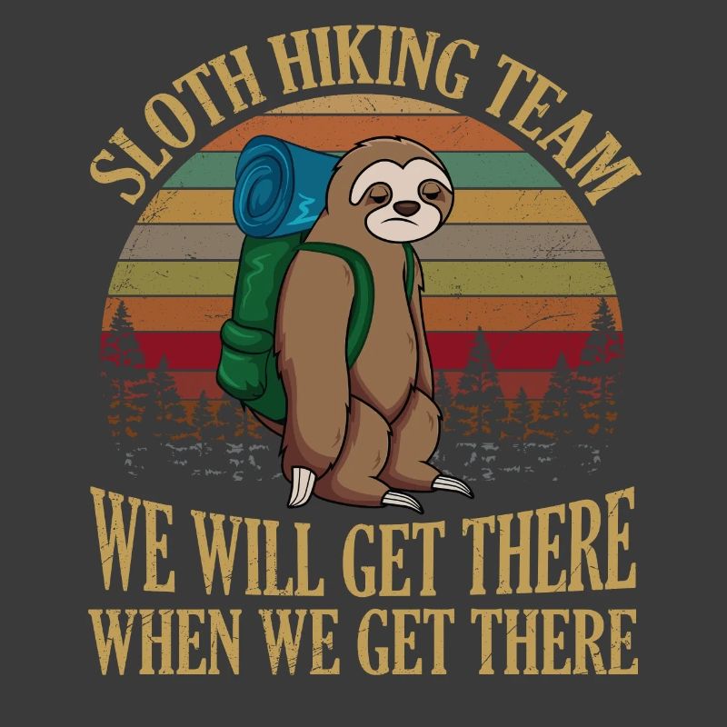 Sloth Hiking Team We Will Get There When We Get