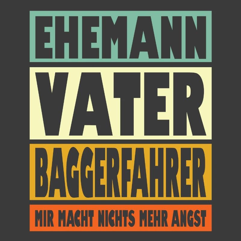 Baggerfahrer Vater Ehemann Held