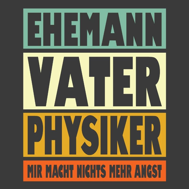 Physiker Vater Ehemann Held