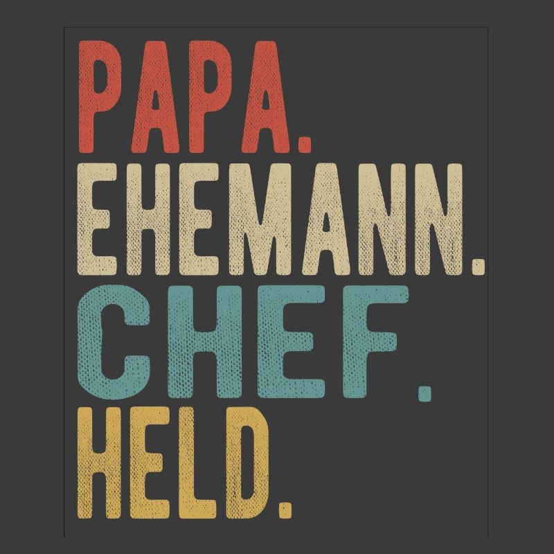 Chef Papa Ehemann Held