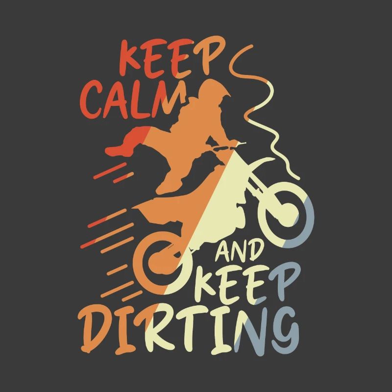 Keep Calm and Keep Dirting