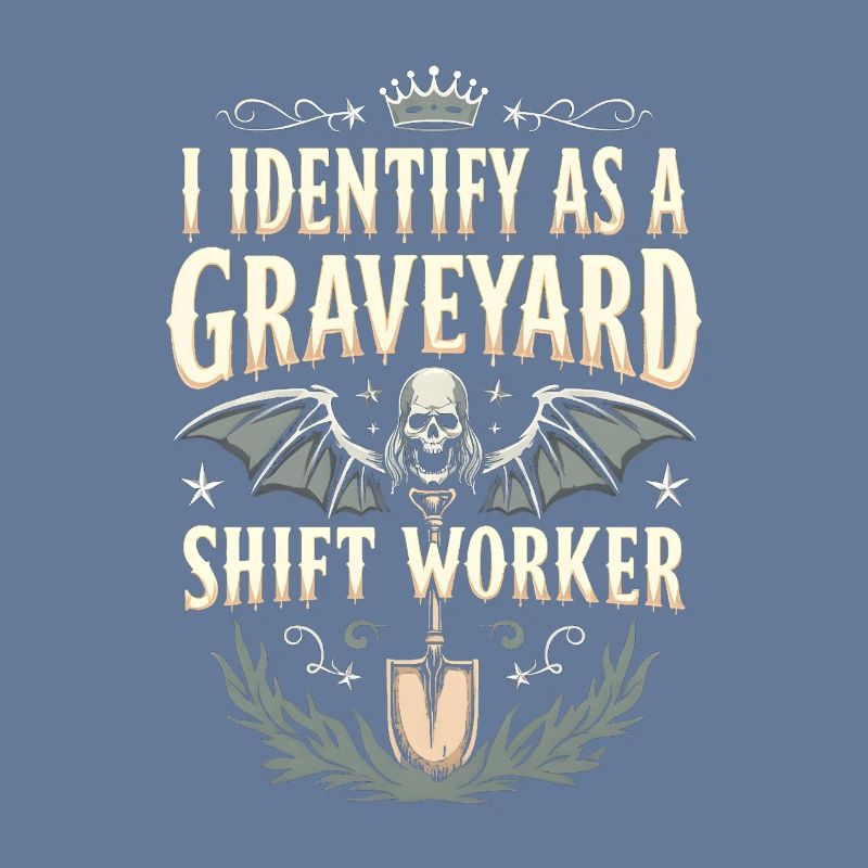 I Identify As A Graveyard Shift Worker