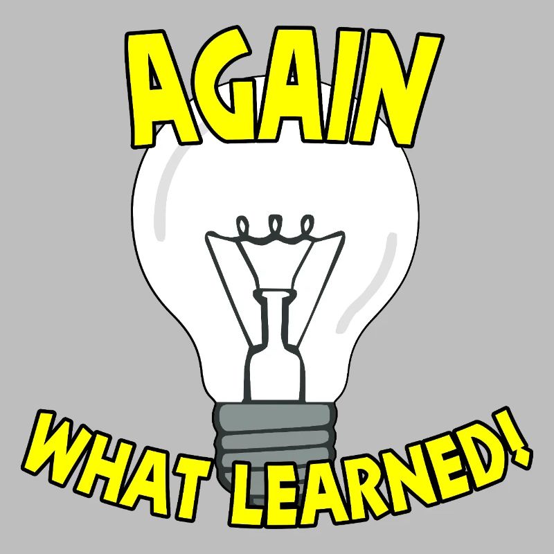 Again what learned