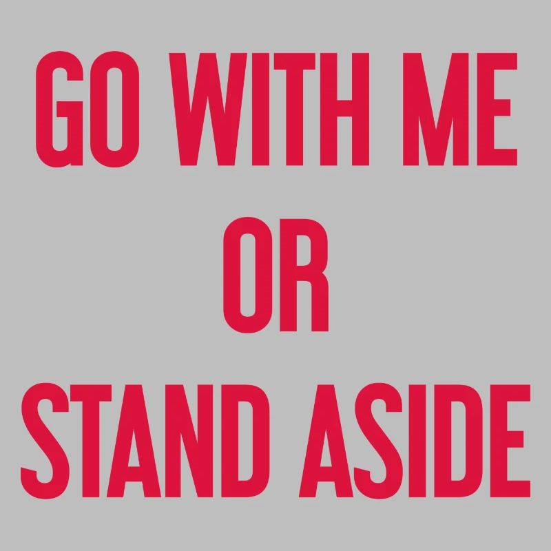 Geh mit oder beiseite