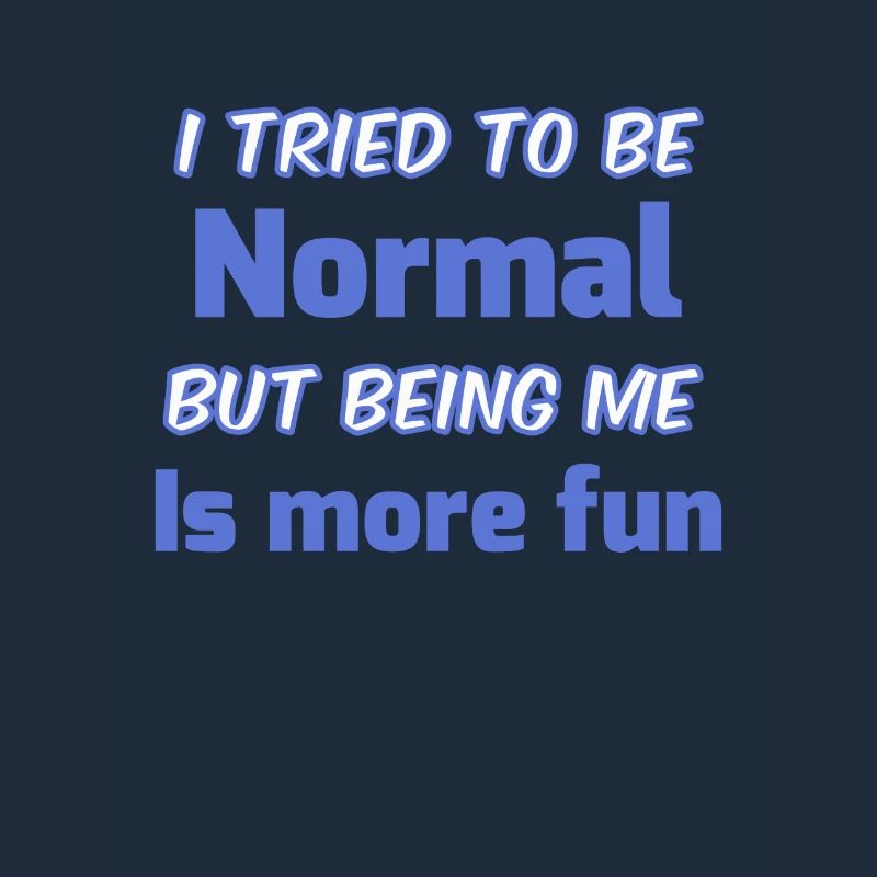 Be Yourself Not Normal
