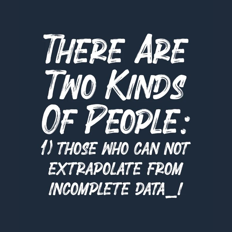 Incomplete Data Funny Science Nerd