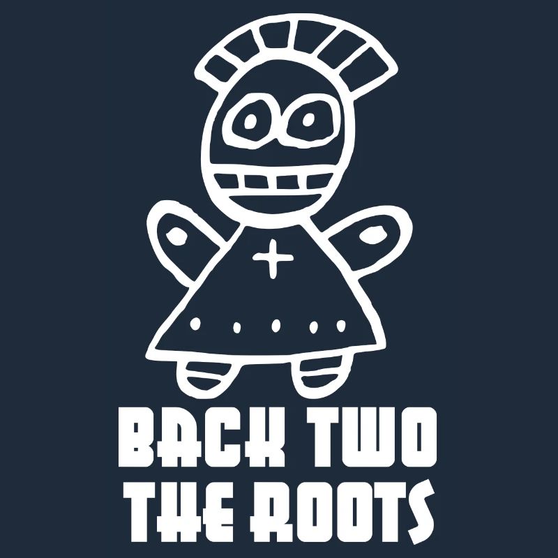 "Back two the Roots" cool saying