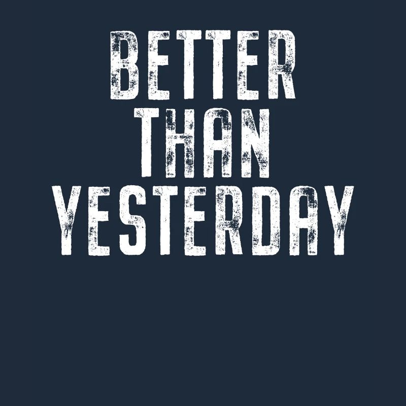 Better Than Yesterday Training Running Focus Success