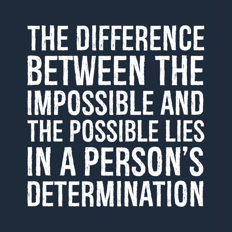 the difference between the impossible and the