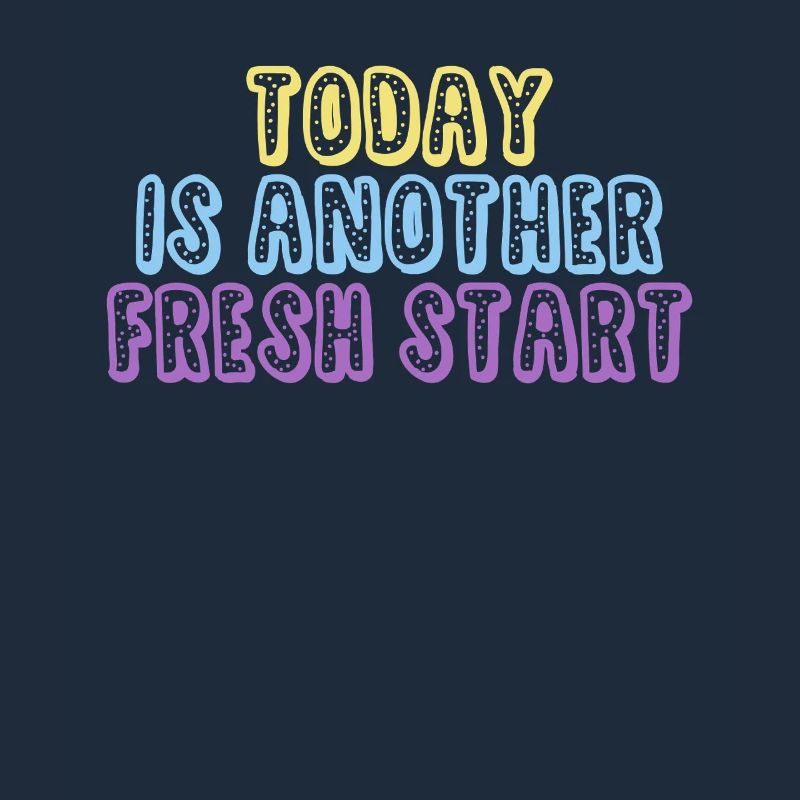 Today Is Another Fresh Start