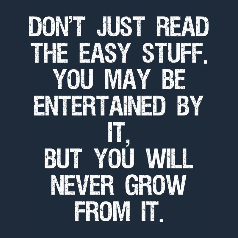 don't just read the easy stuff you may be enter