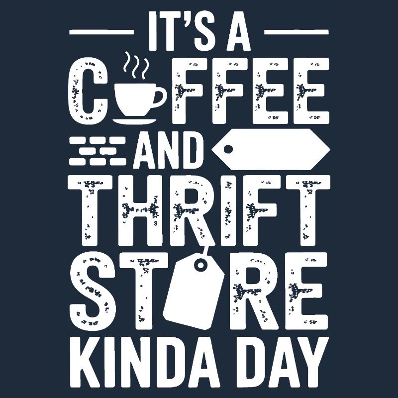Coffee Thrift Store Kinda Day