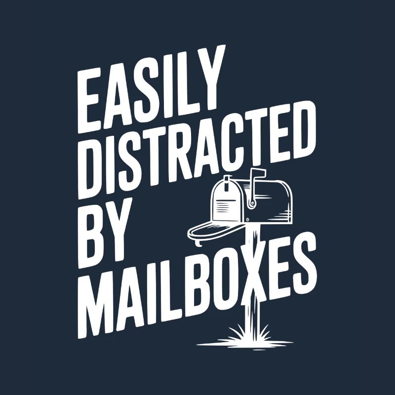Easily Distracted by Mailboxes