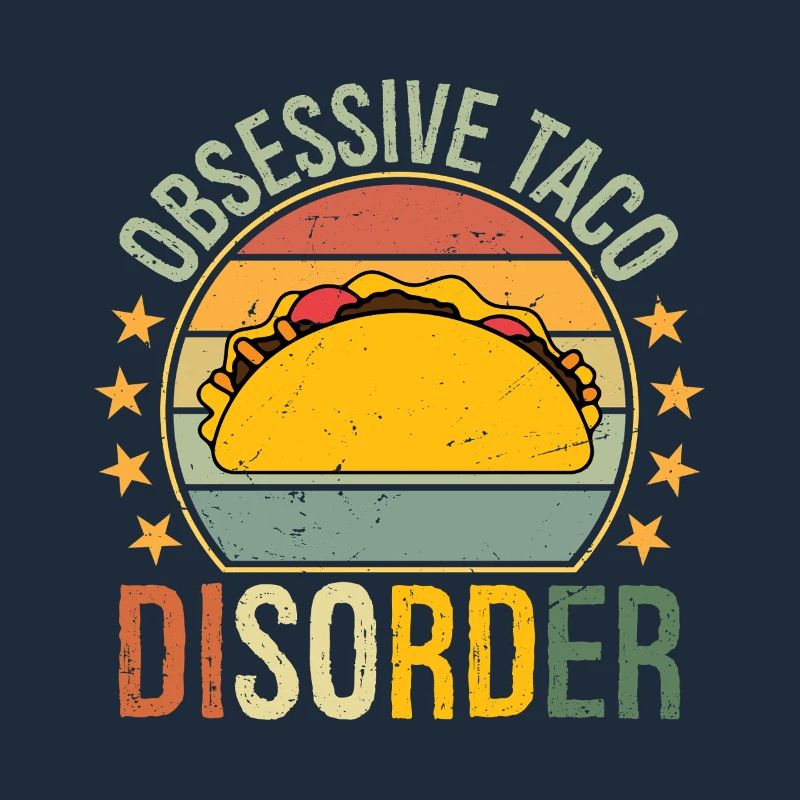 Obsessive Taco Disorder