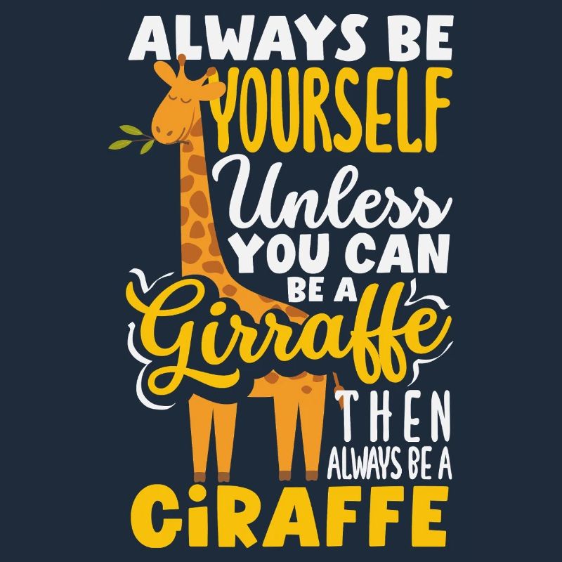 Sei immer du selbst außer du bist Giraffe
