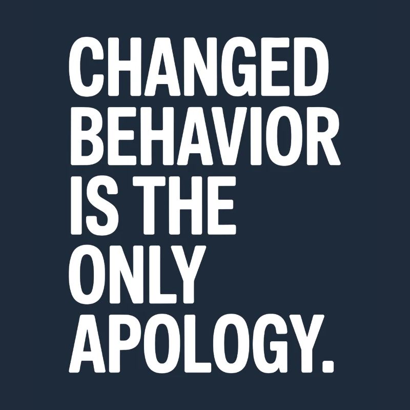 Changed Behavior Is The Only Apology Mindfulness