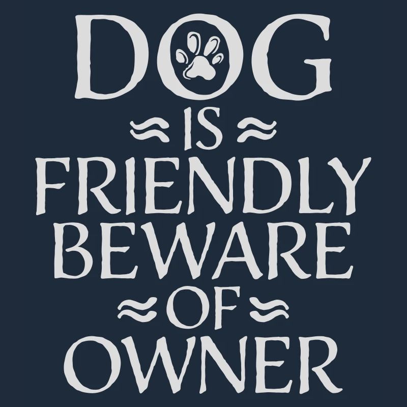 Dog Friendly Beware Owner Warning Humor Protect