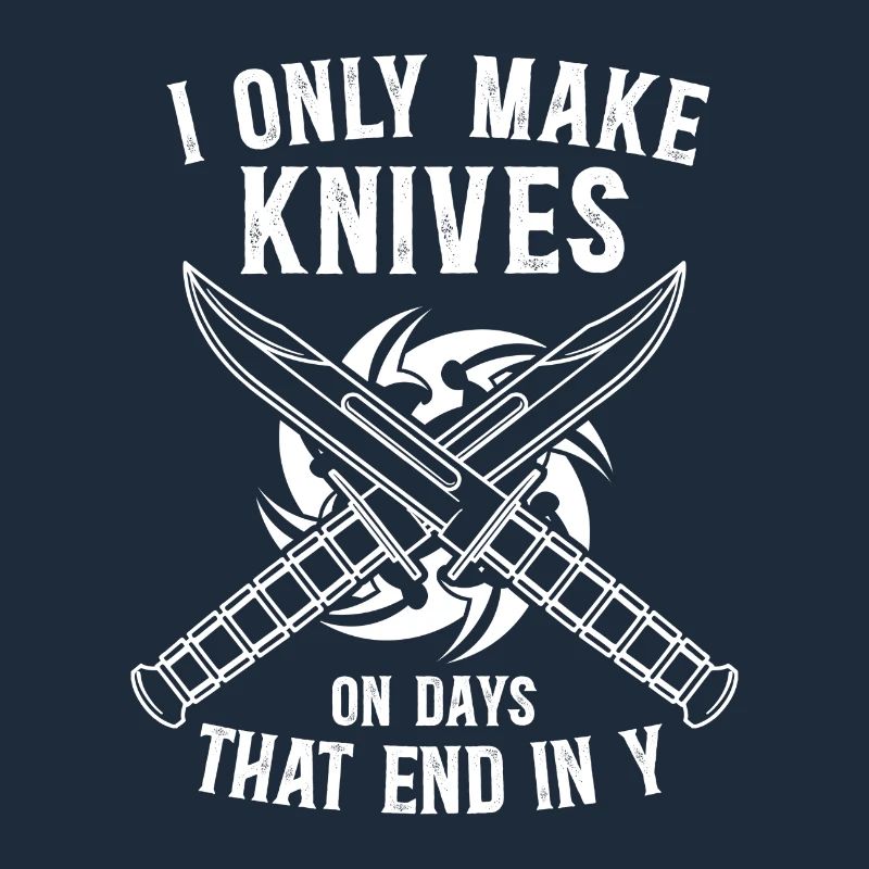 I only make Knives Design