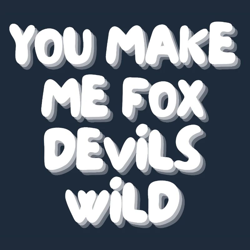 you make me fox devils wild