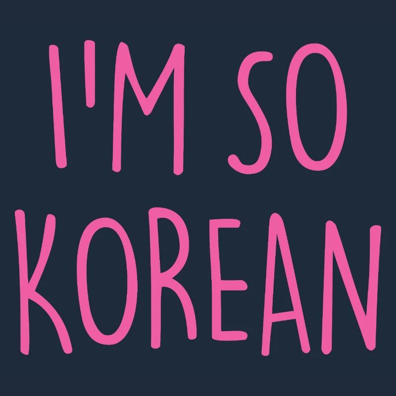 I'M SO KOREAN Koreanisch Korea