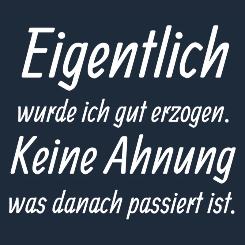 Eigentlich gut erzogen Zitatshirt 