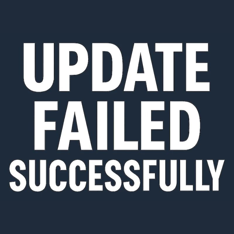 Update Failed Successfully – IT Fail Humor Design