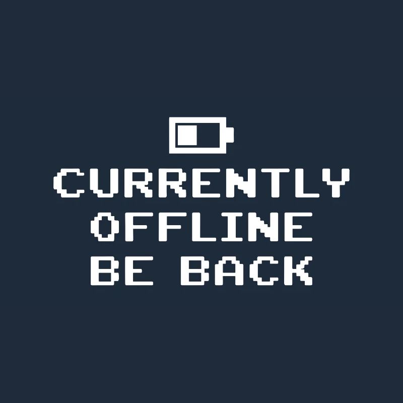 Currently Offline Be Back Battery Empty